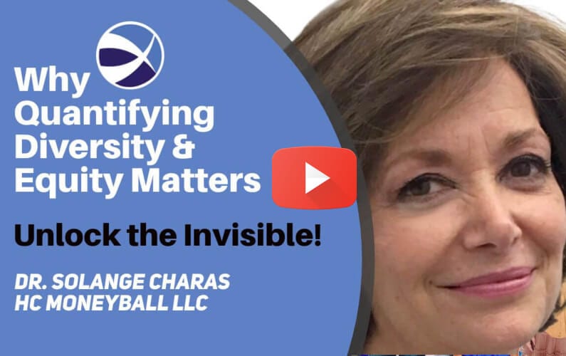 [WEBCAST] Why Quantifying Diversity & Equity Matters with Dr. Solange Charas