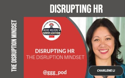 Disrupting HR: The Disruption Mindset | Geeks Geezers Googlization