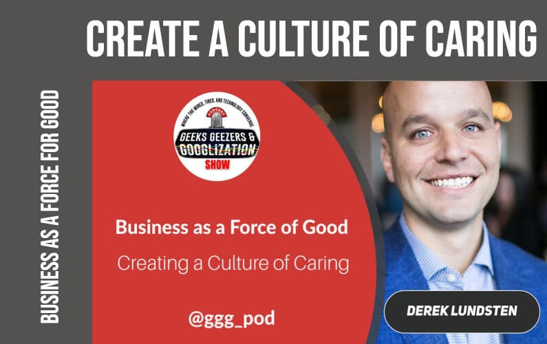 [PODCAST] Creating a Culture of Caring, Employee Well Being | Geeks Geezers Googlization