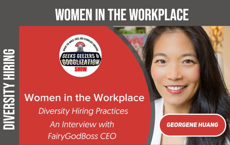 [PODCAST] Women in the Workplace, Diversity Hiring | Geeks Geezers Googlization 4021