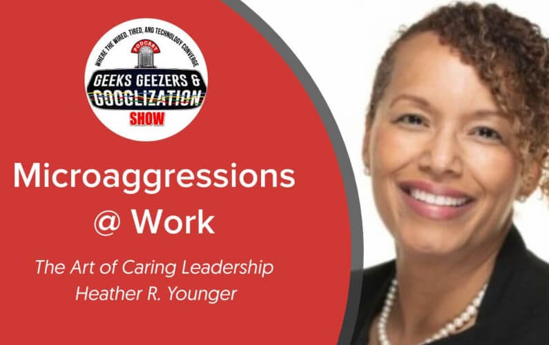 [PODCAST] Microagressions @Work | Geeks Geezers Googlization 4025