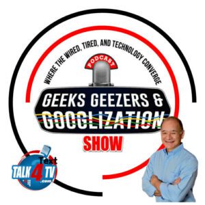 Geeks Geezers Googlization Podcast