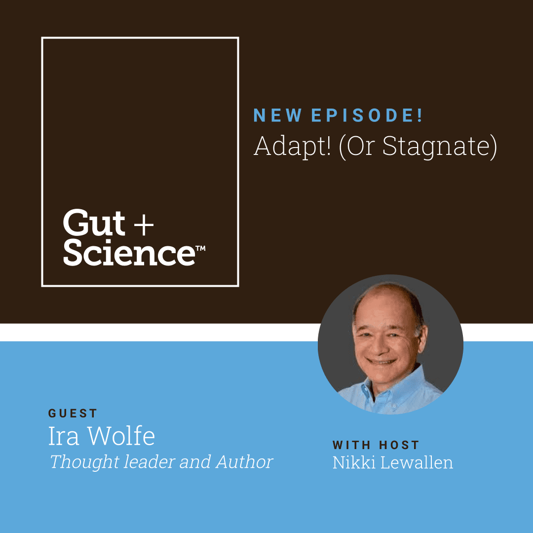 Ira S Wolfe, adaptability, Gut + Science podcast