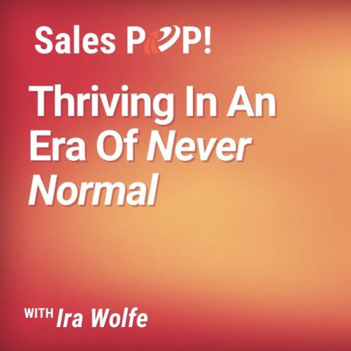 Thriving In An Era Of Never Normal with Ira Wolfe